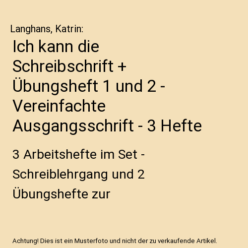 Ich kann die Schreibschrift + Übungsheft 1 und 2 - Vereinfachte Ausgangsschrift - 3 Hefte
