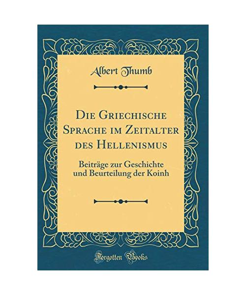 Die Griechische Sprache im Zeitalter des Hellenismus