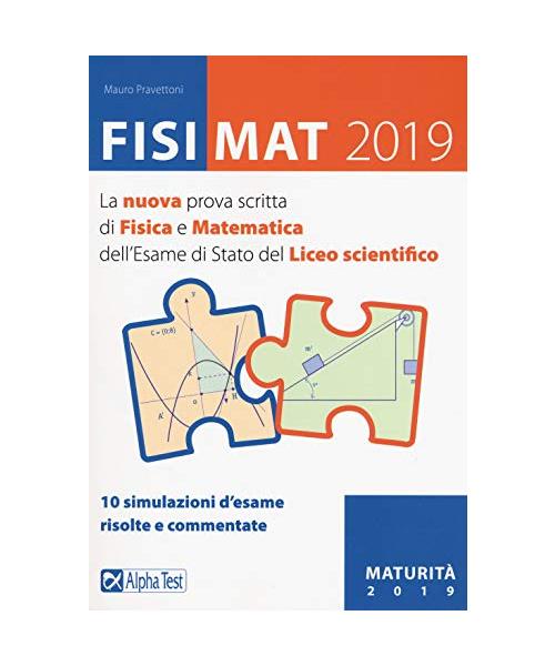 Fisimat 2019. La Nuova Prova Scritta Di Fisica E Matematica Dell'esame Di Stato Del Liceo Scientifico