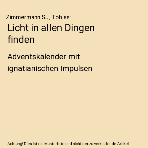 Licht in allen Dingen finden