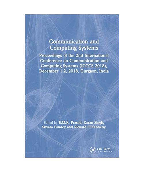 Communication and Computing Systems: Proceedings of the 2nd International Conference on Communication and Computing Systems (Icccs 2018), December 1-2