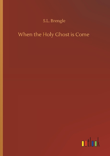 When the Holy Ghost is Come