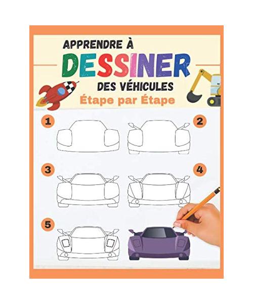Apprendre à dessiner des Véhicules Étape par Étape: des véhicules à reproduire et colorier - livre de dessin tout en couleurs pour enfants et ... monstres rigolos, véhicules, dinosaures)
