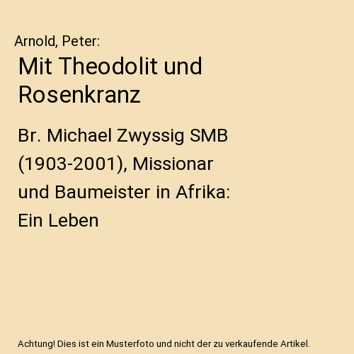 Mit Theodolit und Rosenkranz