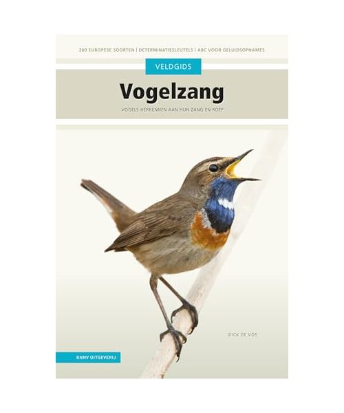 Veldgids Vogelzang: Vogels herkennen aan hun zang en roep