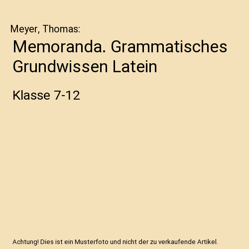 Memoranda. Grammatisches Grundwissen Latein