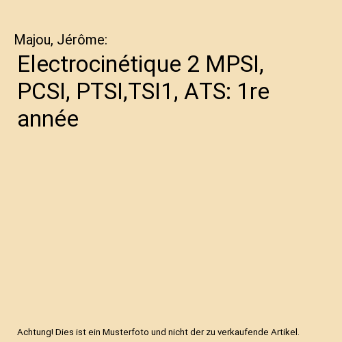 Electrocinétique 2 MPSI, PCSI, PTSI,TSI1, ATS: 1re année