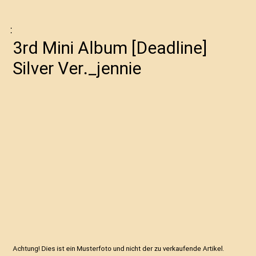 3rd MINI ALBUM [DEADLINE] SILVER Ver._JENNIE