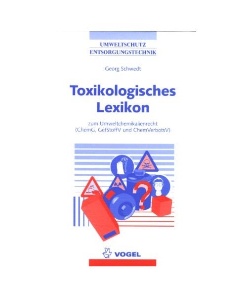 Toxikologisches Lexikon zum Umweltchemikalienrecht