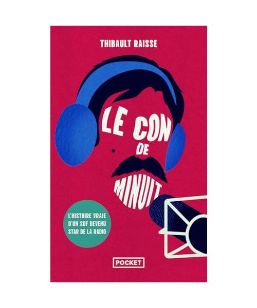 Le Con de minuit - L'histoire vraie d'un SDF devenu star de la radio
