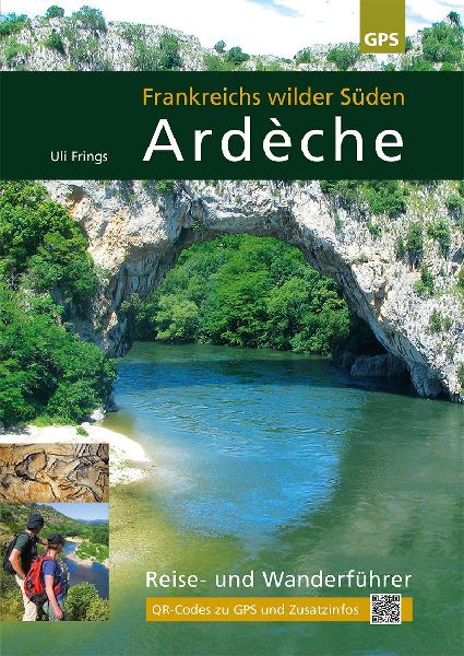 Ardèche, Frankreichs wilder Süden