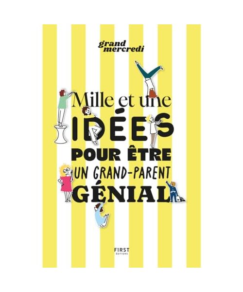 Mille et une idées pour être un grand-parent génial