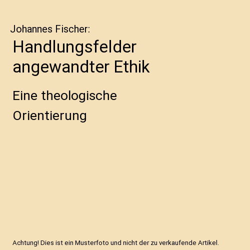Handlungsfelder angewandter Ethik