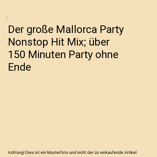 Der groáe Mallorca Party-Nonstop Hit-Mix