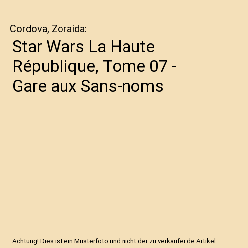 Star Wars La Haute République, Tome 07 - Gare aux Sans-noms