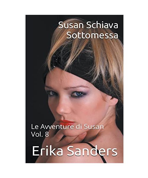 Susan Schiava Sottomessa (Le Avventure Di Susan, Band 8)