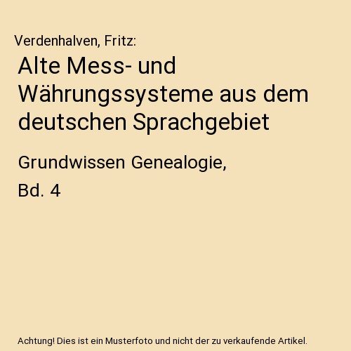 Alte Mess- und Währungssysteme aus dem deutschen Sprachgebiet