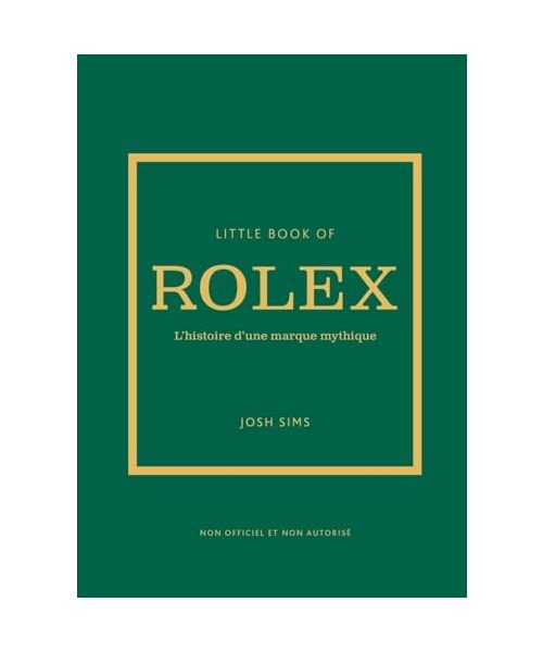 Little book of Rolex - L'histoire d'une marque mythique