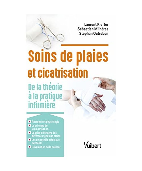 Soins de plaies et cicatrisation - De la théorie à la pratique infirmière