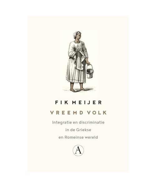 Vreemd volk: integratie en discriminatie in de Griekse en Romeinse wereld