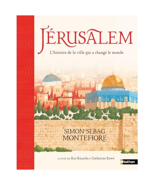 Jérusalem - L'histoire de la ville qui a changé le monde