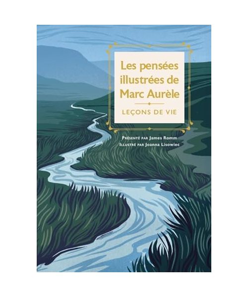 Les pensées illustrées de Marc Aurèle: Leçons de vie