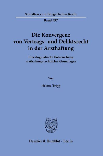 Die Konvergenz von Vertrags- und Deliktsrecht in der Arzthaftung