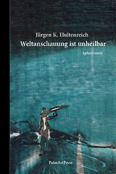 Weltanschauung ist unheilbar