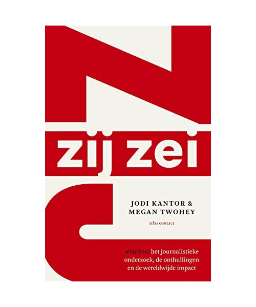 Zij zei: #metoo : het journalistieke onderzoek, de onthullingen en de wereldwijde impact