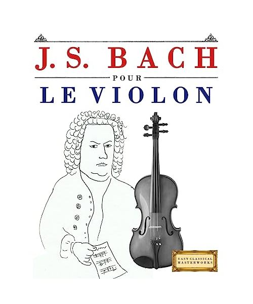 J. S. Bach pour le Violon: 10 pièces faciles pour le Violon débutant livre