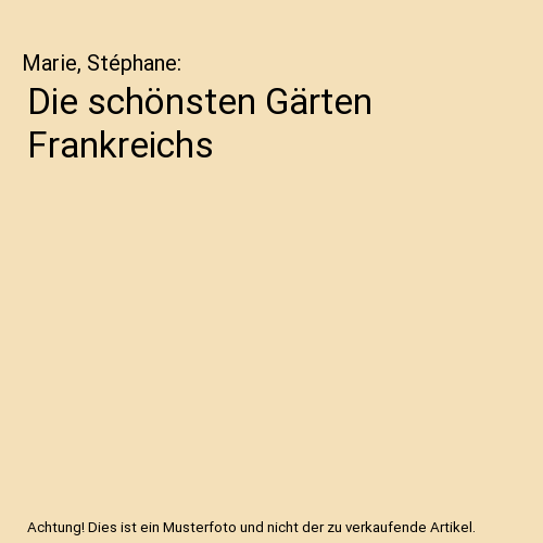 Die schönsten Gärten Frankreichs