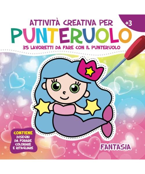 Attività Creativa per Punteruolo. Fantasia: 35 Lavoretti da fare con il Punteruolo per Divertirsi e Creare Opere Incredibili. Contiene Disegni da Forare, Colorare e Ritagliare. Età 3+