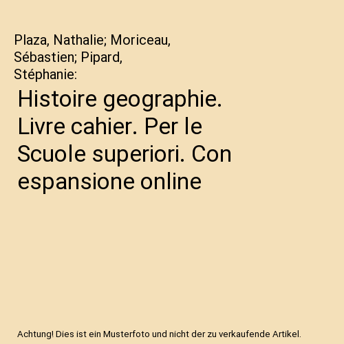 Histoire geographie. Livre cahier. Per le Scuole superiori. Con espansione online