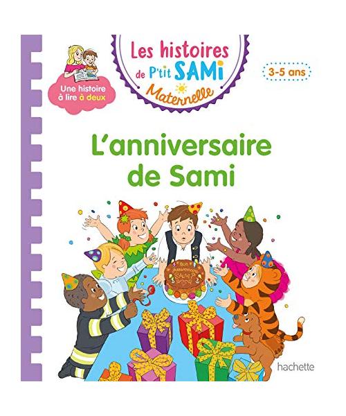 Les histoires de P'tit Sami Maternelle (3-5 ans) : L'anniversaire de Sami