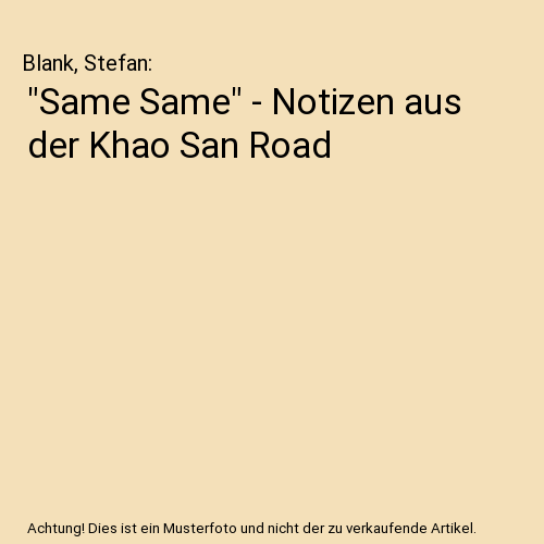"Same Same" - Notizen aus der Khao San Road
