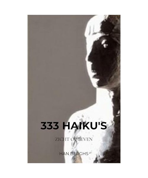 333 HAIKU'S: zicht op leven