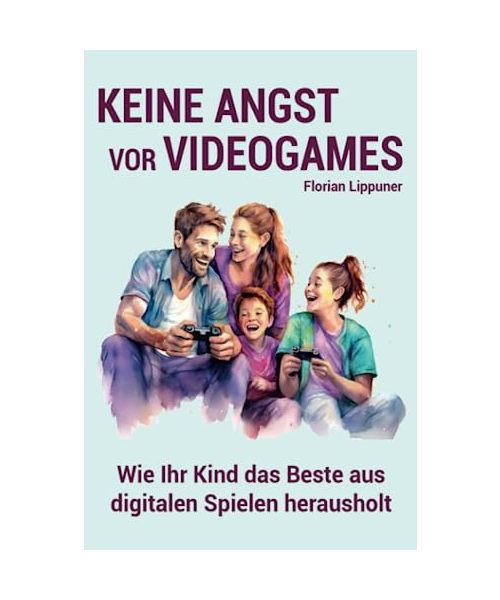 Keine Angst vor Videogames: Wie Ihr Kind das Beste aus digitalen Spielen herausholt