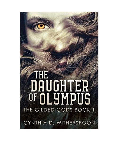 The Daughter Of Olympus (The Gilded Gods Book 1)