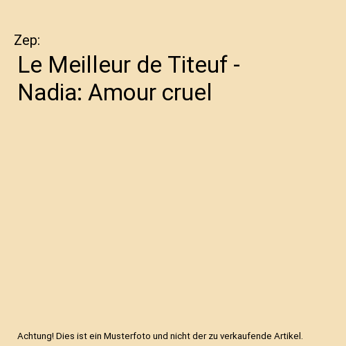 Le Meilleur de Titeuf - Nadia: Amour cruel