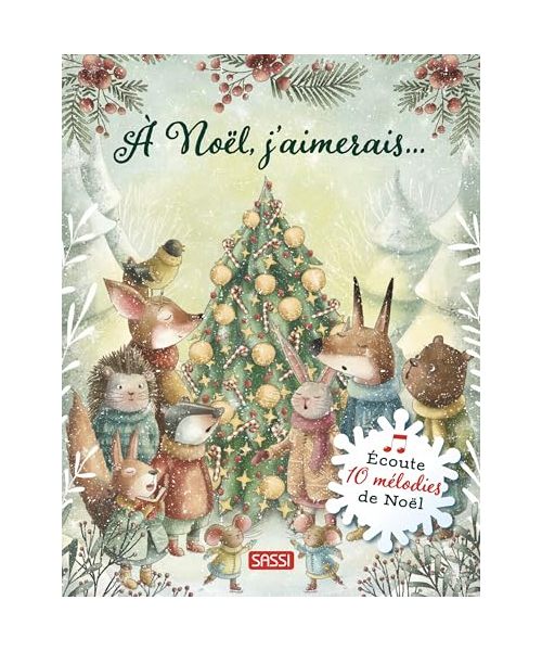 À Noël, j'aimerais. Ediz. illustrata: Ecoute 10 mélodies de Noël (Sassi junior)