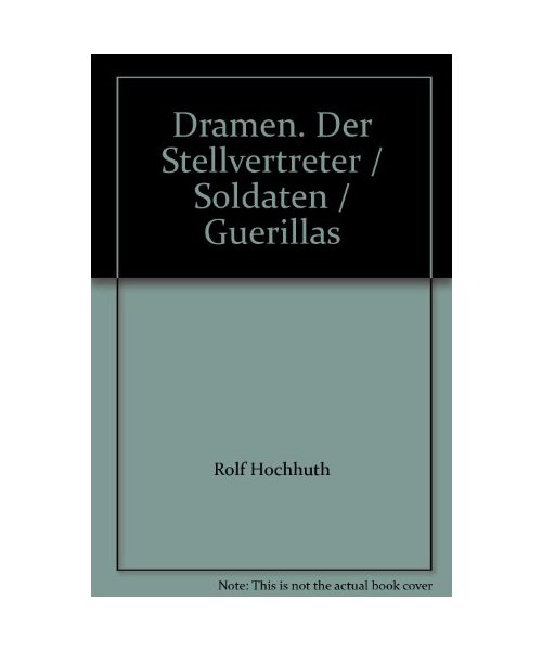 Dramen. Der Stellvertreter / Soldaten / Guerillas