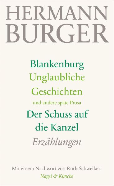 Blankenburg. Unglaubliche Geschichten und andere späte Prosa. Der Schuss auf die Kanzel