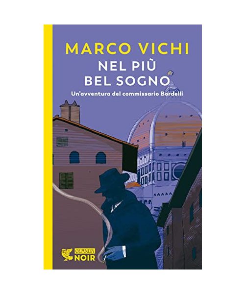 Nel più bel sogno. Una nuova avventura del commissario Bordelli
