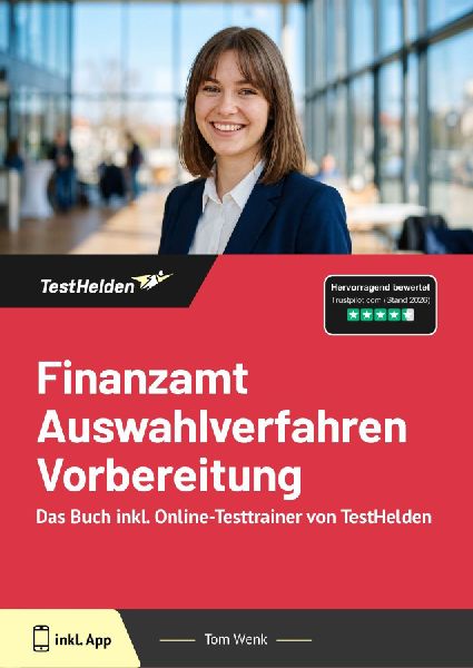 Finanzamt Auswahlverfahren Vorbereitung: Das Buch inkl. Online-Testtrainer von TestHelden