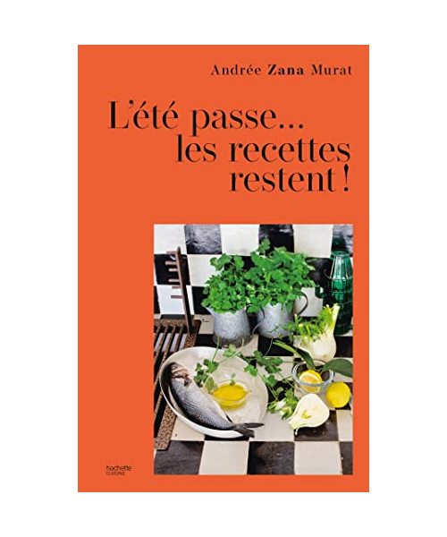 L'été passe... les recettes restent: 80 recettes de vacances