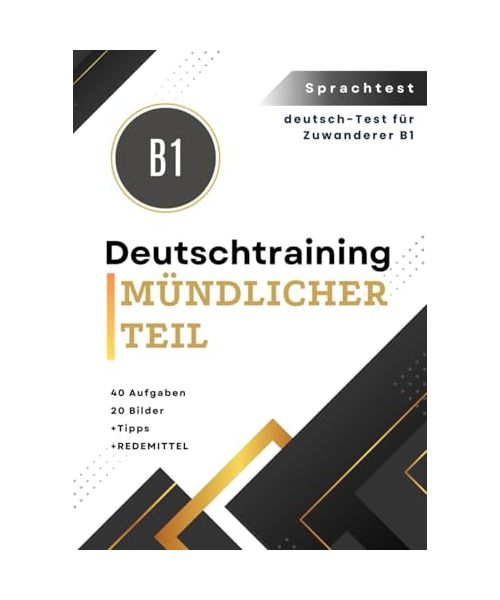 Deutschtraning Mündlicher Teil Deutsch-Test für Zuwanderer B1: Teil 1, 2 und 3 - 40 Aufgaben mit Bildern und Lösungen DTZ Deutsch-Test für Zuwanderer
