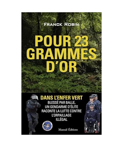Pour 23 grammes d'or: Un opérateur du GIGN à l'encontre des orpailleurs illégaux