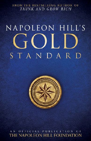 Napoleon Hill's Gold Standard