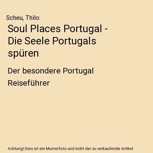 Soul Places Portugal - Die Seele Portugals spüren