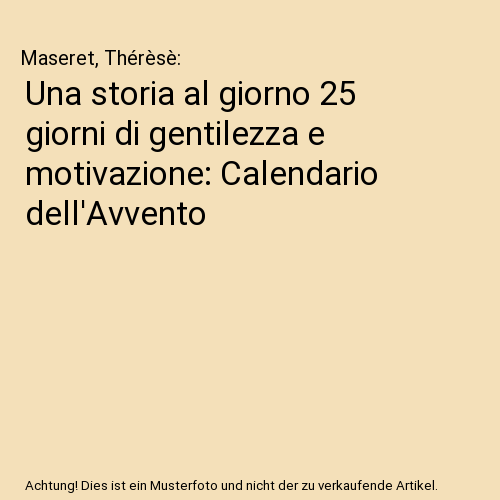 Una storia al giorno 25 giorni di gentilezza e motivazione: Calendario dell'Avvento